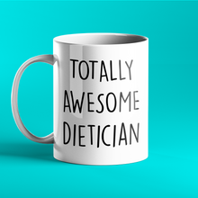 Load image into Gallery viewer, Totally Awesome Dietitian - Personalised Mug