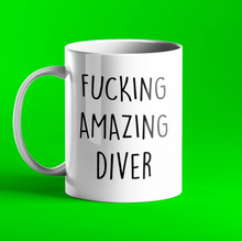 Load image into Gallery viewer, Fucking Amazing Diver Mug