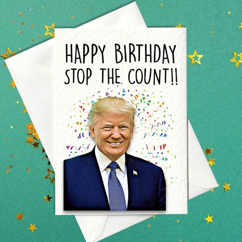 Funny Donald Trump birthday card - stop the count