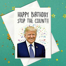 Load image into Gallery viewer, Funny Donald Trump birthday card - stop the count