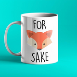 For Fox Sake - Funny Personalised Mug