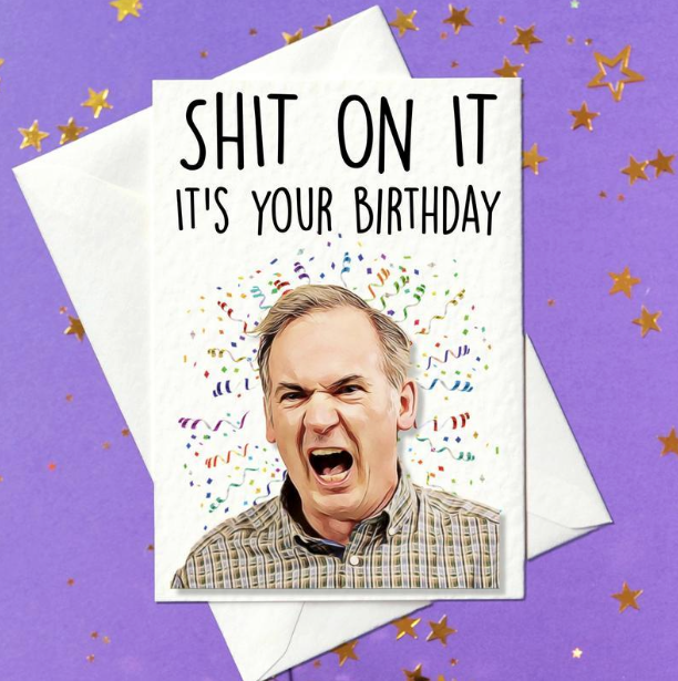 Shit On It, It's Your Birthday - Martin Goodman, Paul Ritter Friday Night Dinner Card