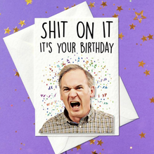 Load image into Gallery viewer, Shit On It, It&#39;s Your Birthday - Martin Goodman, Paul Ritter Friday Night Dinner Card