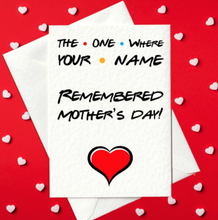 Load image into Gallery viewer, The One Where [Your Name] Remembered Mother&#39;s Day - Friends-inspired Mother&#39;s Day Card