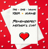 The One Where [Your Name] Remembered Mother's Day - Friends-inspired Mother's Day Card (A6)