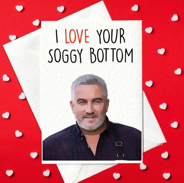 I Love Your Soggy Bottom - Funny Bake Off Paul Hollywood Valentine's Day Card