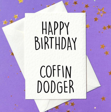 Load image into Gallery viewer, Funny Birthday Card Coffin Dodger