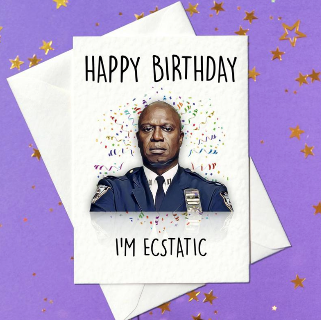 Happy Birthday - I'm Ecstatic - Funny Captain Holt Card, Brooklyn Nine-Nine