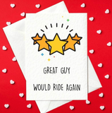 Great Guy, Would Ride Again - Rude Valentine's Day Card for Him (A6)