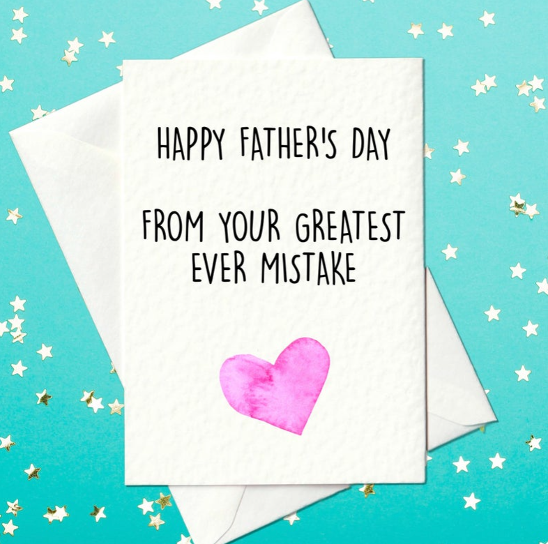 Funny Father's Day card children greatest mistake