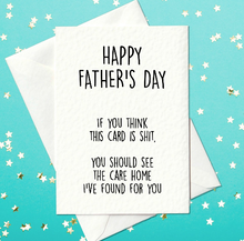 Load image into Gallery viewer, Happy Father&#39;s Day if you think this card is shit - Funny Father&#39;s Day Card