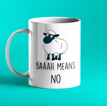 Load image into Gallery viewer, Baah means no funny gift mug