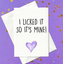 Load image into Gallery viewer, I Licked It So It&#39;s Mine - Rude Anniversary Card