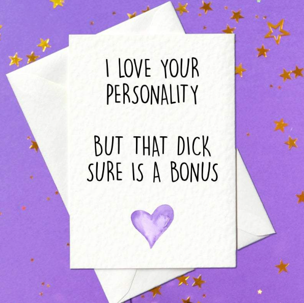 I love your personality but that dick sure is a bonus card - rude card for him