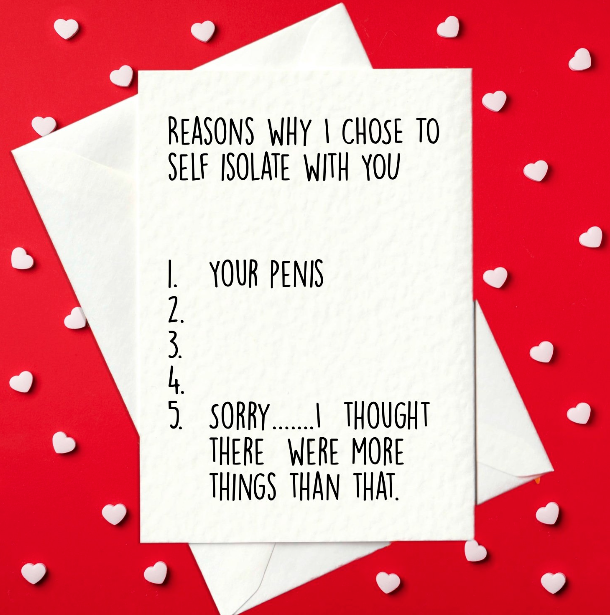 Reasons Why I Chose to Self-Isolate With You... Rude Valentine's Day Card for Him