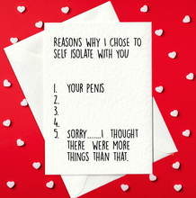 Load image into Gallery viewer, Reasons Why I Chose to Self-Isolate With You... Rude Valentine&#39;s Day Card for Him