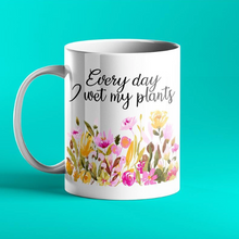 Load image into Gallery viewer, Everyday I wet my plants mug - personalised gift mug for keen gardeners