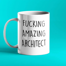 Load image into Gallery viewer, Fucking Amazing Architect Gift Mug