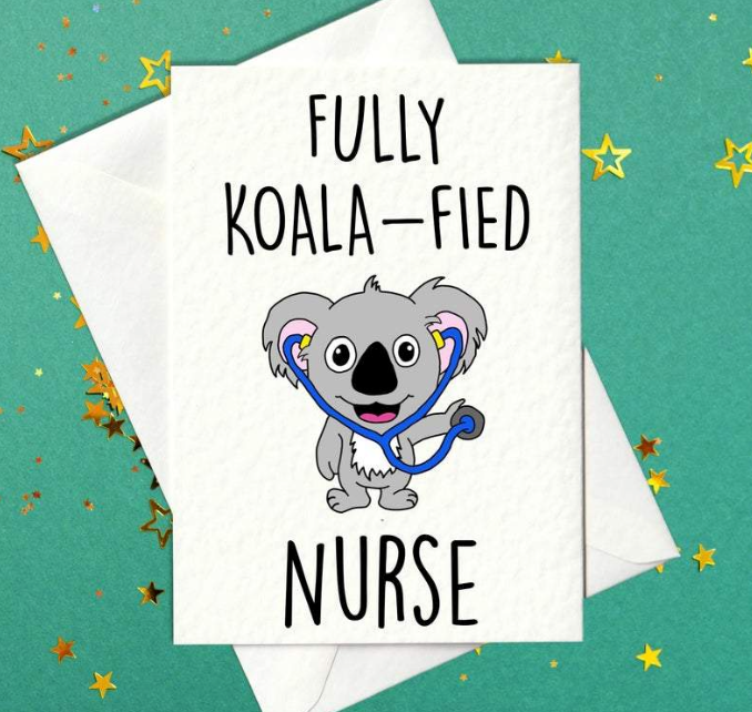 Fully Koala-fied Nurse - graduation card for newly qualified nurses