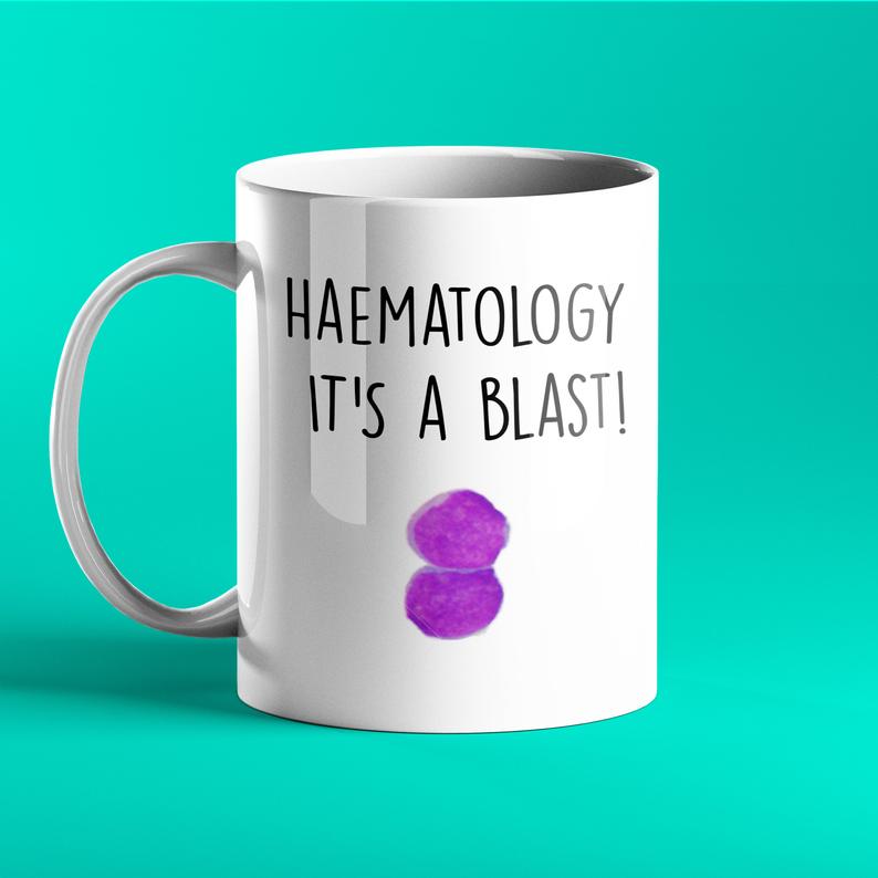 Haematology It's A Blast - Funny Medical Mug - Prickly Cards