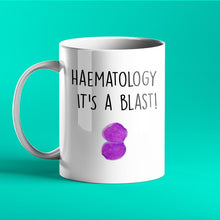 Load image into Gallery viewer, Haematology It&#39;s A Blast - Funny Medical Mug