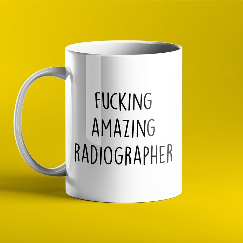 Fucking Amazing Radiographer Mug - Prickly Cards