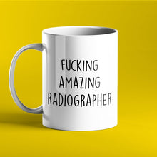 Load image into Gallery viewer, Fucking Amazing Radiographer Mug