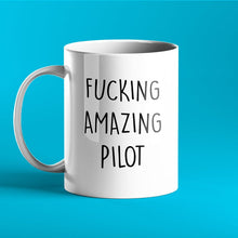 Load image into Gallery viewer, Fucking Amazing Pilot Mug