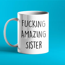 Load image into Gallery viewer, Fucking Amazing Sister Personalised Mug