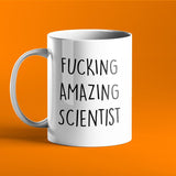 Fucking Amazing Scientist Mug