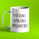 Fucking Amazing Optometrist Mug