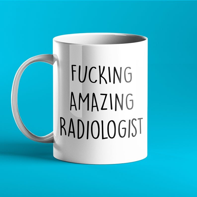 Fucking Amazing Radiologist Mug - Prickly Cards