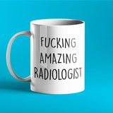 Fucking Amazing Radiologist Mug