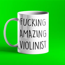 Load image into Gallery viewer, Fucking Amazing Violinist Personalised Mug