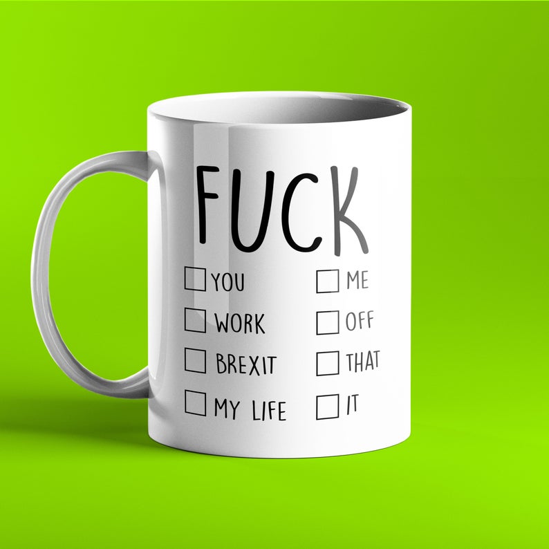 Funny Fuck You, Me, Work, Off, Brexit, That, My Life, It Mug - Prickly Cards