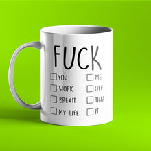 Load image into Gallery viewer, Funny Fuck You, Me, Work, Off, Brexit, That, My Life, It Mug