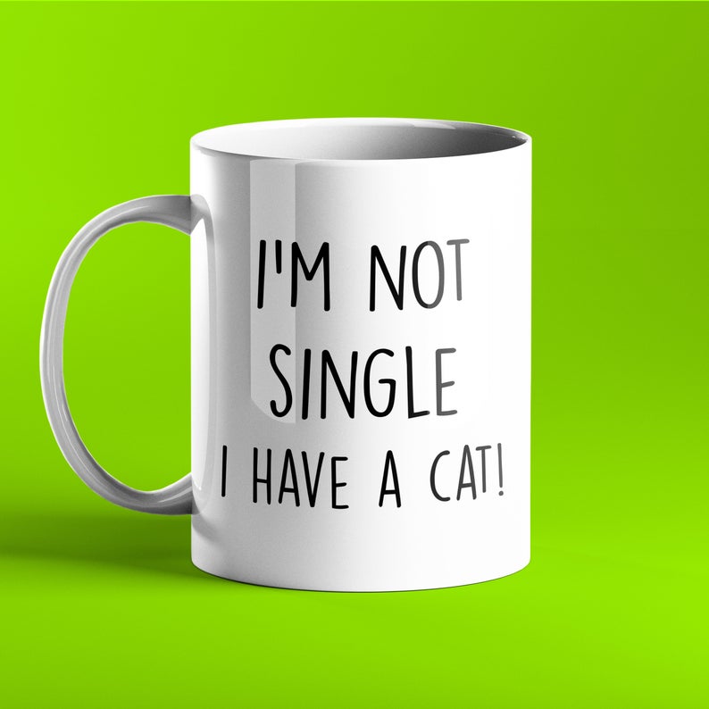 I'm Not Single I Have a Cat - Funny Personalised Mug - Prickly Cards