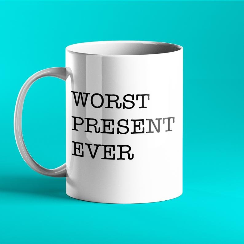 Worst Present Ever - Funny Personalised Mug - Prickly Cards