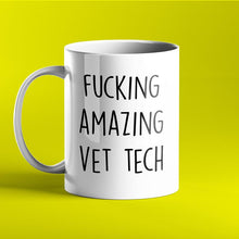 Load image into Gallery viewer, Fucking Amazing Vet Tech Personalised Mug