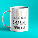 This Girl Has An Amazing Girlfriend - Gift Mug