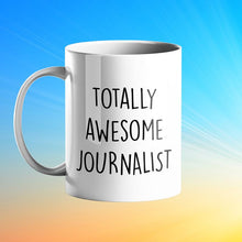 Load image into Gallery viewer, Totally Awesome Journalist Personalised Gift Mug