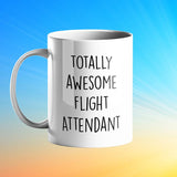 Totally Awesome Flight Attendant Personalised Gift Mug