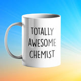 Totally Awesome Chemist Personalised Gift Mug