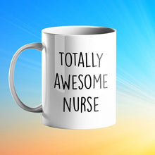 Load image into Gallery viewer, Totally Awesome Nurse Personalised Gift Mug