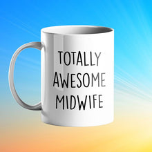 Load image into Gallery viewer, Totally Awesome Midwife Personalised Gift Mug