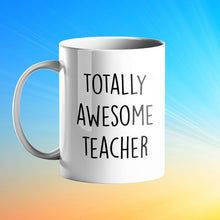 Load image into Gallery viewer, Totally Awesome Teacher Personalised Gift Mug