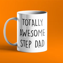 Load image into Gallery viewer, Totally Awesome Step Dad Personalised Gift Mug