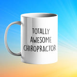 Totally Awesome Chiropractor Personalised Gift Mug - Chiropractor gift
