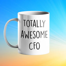 Load image into Gallery viewer, Totally Awesome CFO Personalised Gift Mug