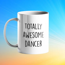 Load image into Gallery viewer, Totally Awesome Dancer Personalised Gift Mug